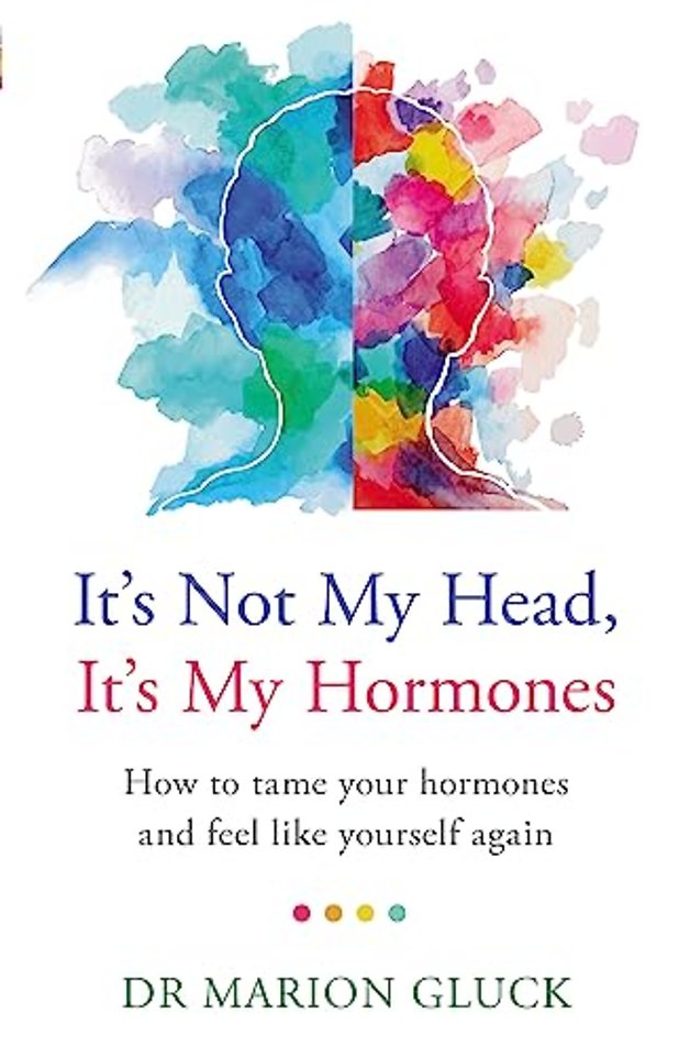 It's Not My Head, It's My Hormones