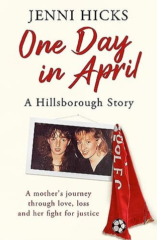 One Day in April – A Hillsborough Story
