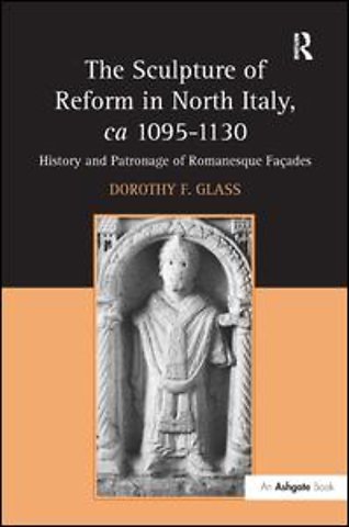 Sculpture of Reform in North Italy, ca 1095-1130