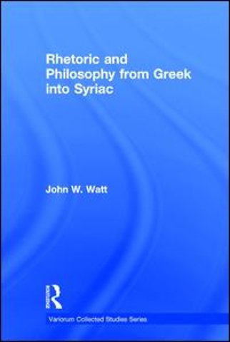 Rhetoric and Philosophy from Greek into Syriac