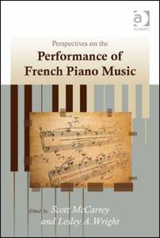 Perspectives on the Performance of French Piano Music