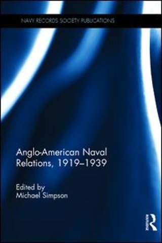 Anglo-American Naval Relations, 1919–1939