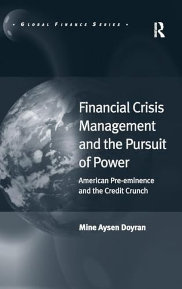 Financial Crisis Management and the Pursuit of Power