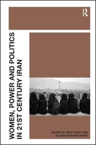 Women, Power and Politics in 21st Century Iran