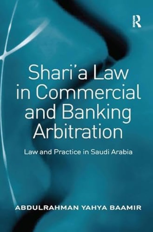 Shari’a Law in Commercial and Banking Arbitration