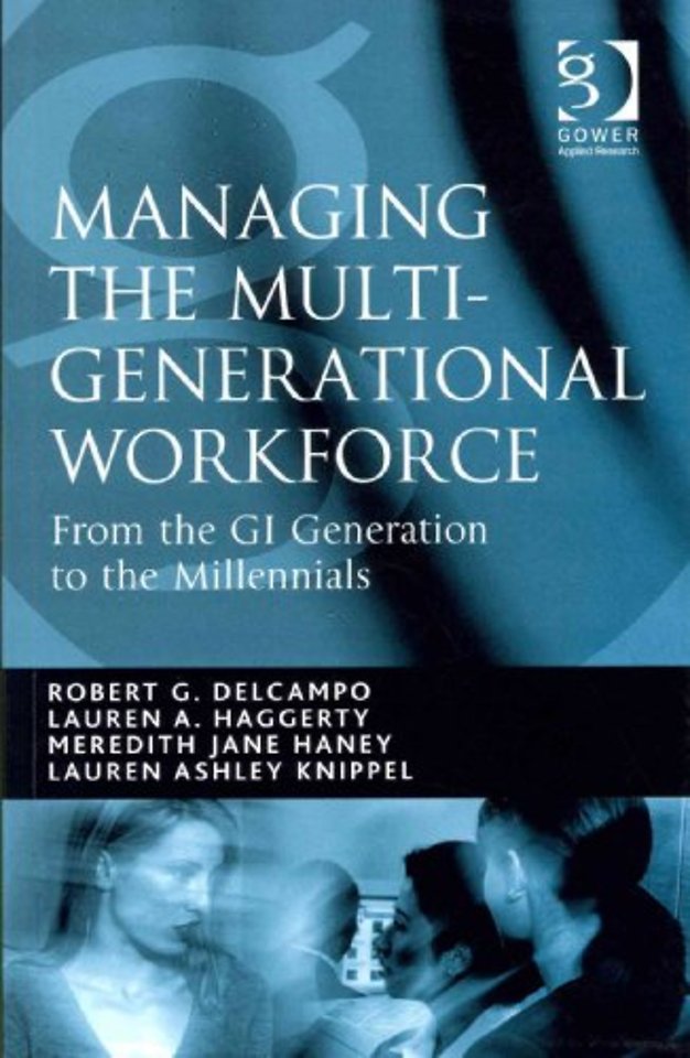 Managing the Multi-Generational Workforce