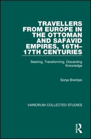 Travellers from Europe in the Ottoman and Safavid Empires, 16th–17th Centuries