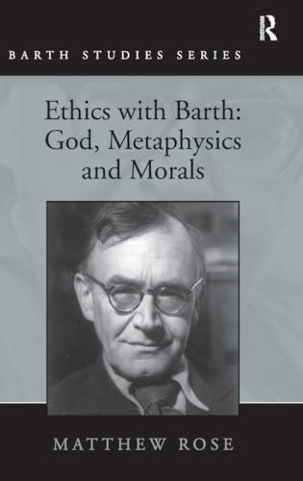 Ethics with Barth: God, Metaphysics and Morals
