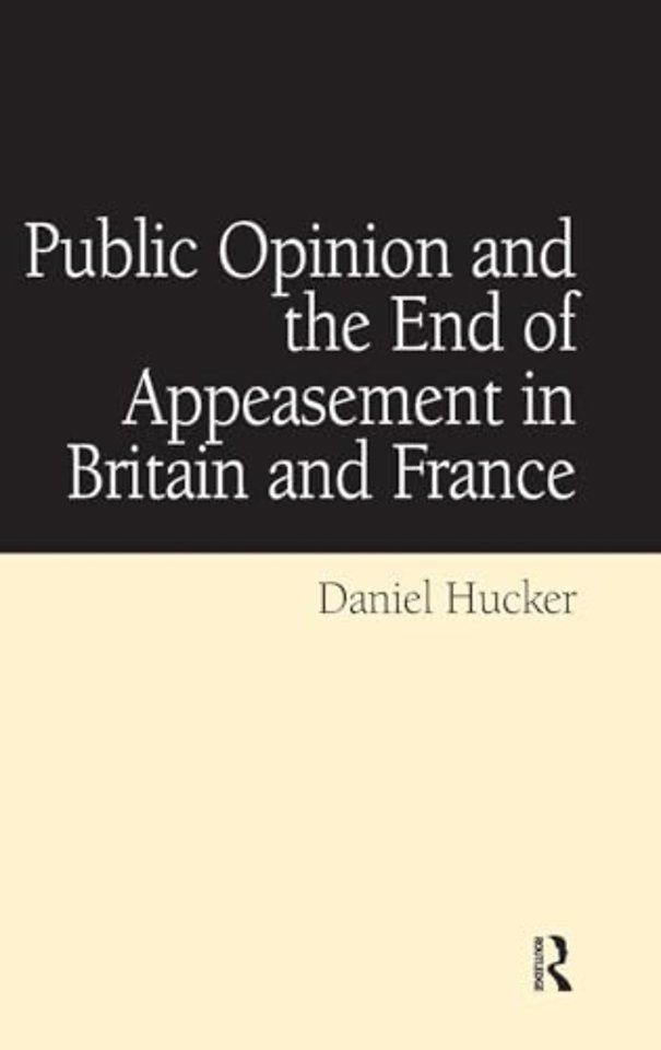 Public Opinion and the End of Appeasement in Britain and France