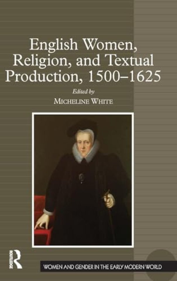 English Women, Religion, and Textual Production, 1500-1625
