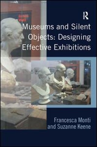 Museums and Silent Objects: Designing Effective Exhibitions