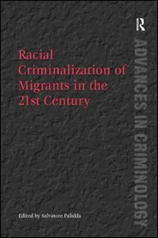 Racial Criminalization of Migrants in the 21st Century