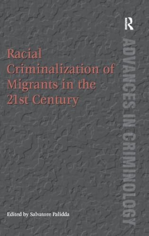 Racial Criminalization of Migrants in the 21st Century