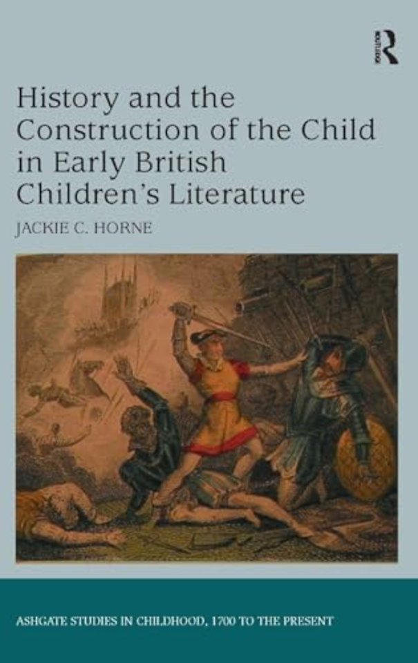 History and the Construction of the Child in Early British Children's Literature