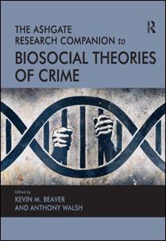 Ashgate Research Companion to Biosocial Theories of Crime