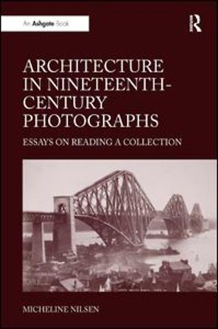 Architecture in Nineteenth-Century Photographs