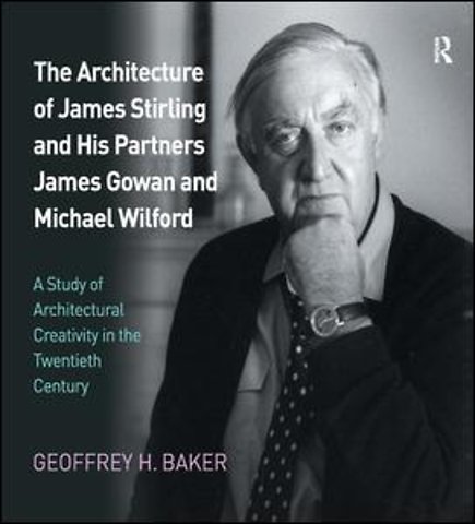 Architecture of James Stirling and His Partners James Gowan and Michael Wilford