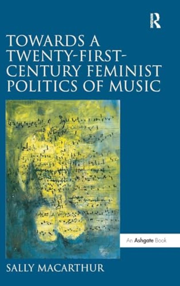 Towards a Twenty-First-Century Feminist Politics of Music