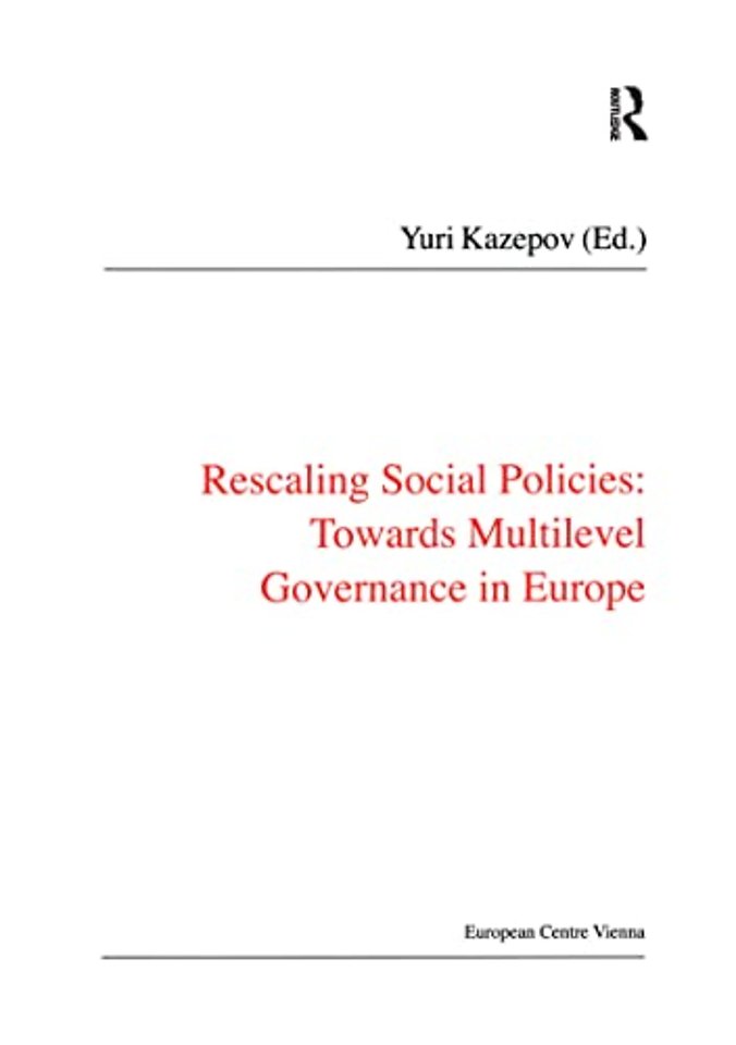 Rescaling Social Policies towards Multilevel Governance in Europe