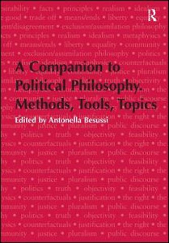 Companion to Political Philosophy. Methods, Tools, Topics