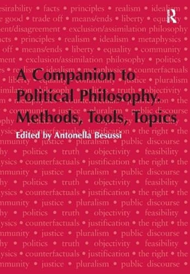 Companion to Political Philosophy. Methods, Tools, Topics