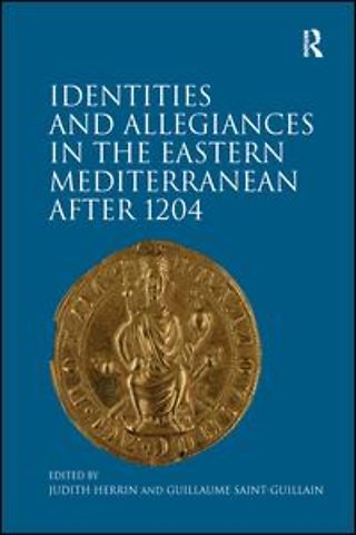 Identities and Allegiances in the Eastern Mediterranean after 1204