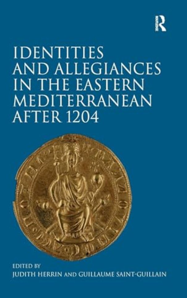 Identities and Allegiances in the Eastern Mediterranean after 1204