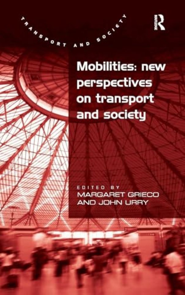 Mobilities: New Perspectives on Transport and Society