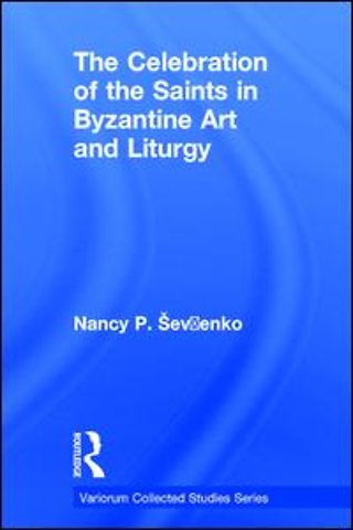 Celebration of the Saints in Byzantine Art and Liturgy