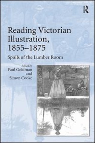 Reading Victorian Illustration, 1855-1875