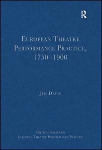 European Theatre Performance Practice, 1750–1900