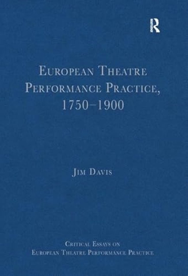 European Theatre Performance Practice, 1750–1900