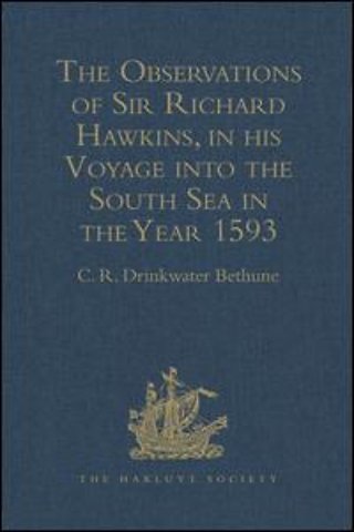 Observations of Sir Richard Hawkins, Knt., in his Voyage into the South Sea in the Year 1593