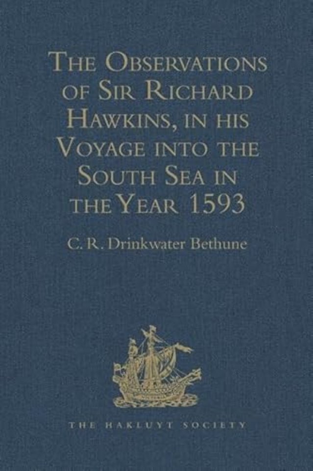 Observations of Sir Richard Hawkins, Knt., in his Voyage into the South Sea in the Year 1593