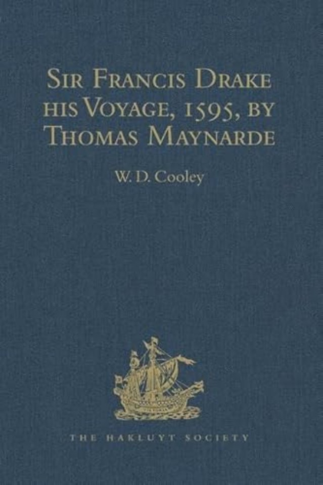 Sir Francis Drake his Voyage, 1595, by Thomas Maynarde