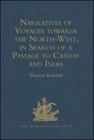 Narratives of Voyages towards the North-West, in Search of a Passage to Cathay and India, 1496 to 1631