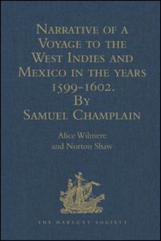 Narrative of a Voyage to the West Indies and Mexico in the years 1599-1602, by Samuel Champlain