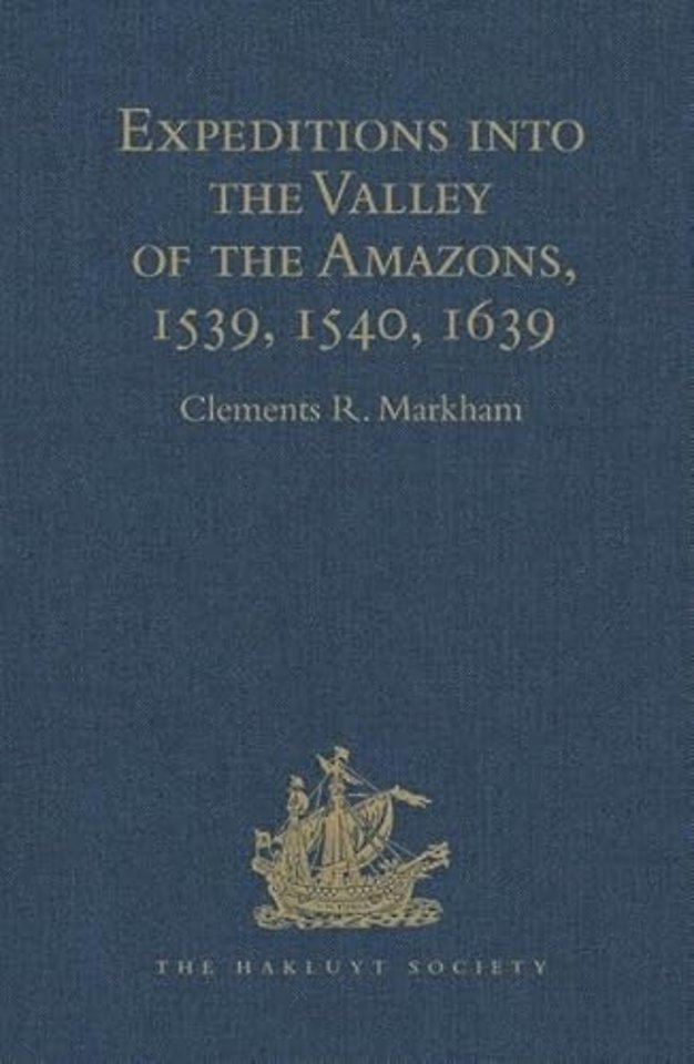 Expeditions into the Valley of the Amazons, 1539, 1540, 1639