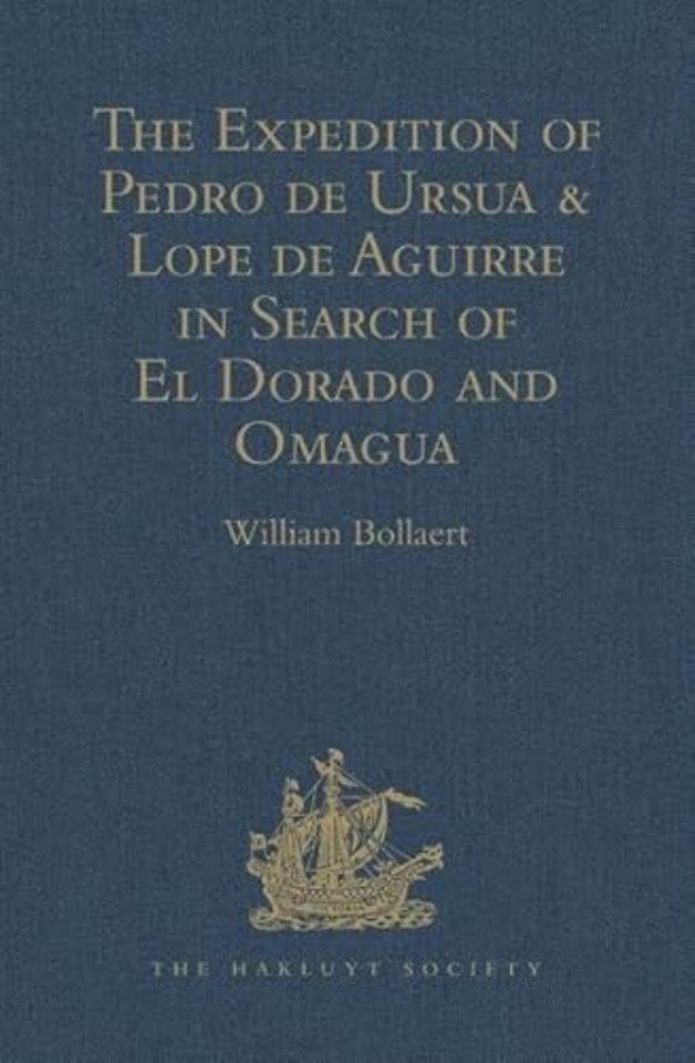 Expedition of Pedro de Ursua & Lope de Aguirre in Search of El Dorado and Omagua in 1560-1