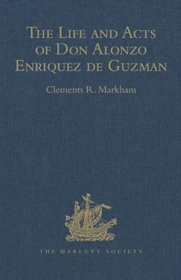 Life and Acts of Don Alonzo Enriquez de Guzman, a Knight of Seville, of the Order of Santiago, A.D. 1518 to 1543