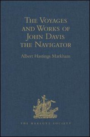 Voyages and Works of John Davis the Navigator