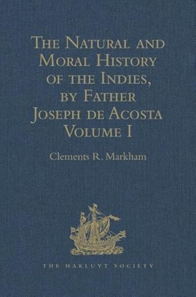 Natural and Moral History of the Indies, by Father Joseph de Acosta