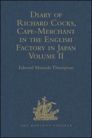 Diary of Richard Cocks, Cape-Merchant in the English Factory in Japan 1615-1622 with Correspondence