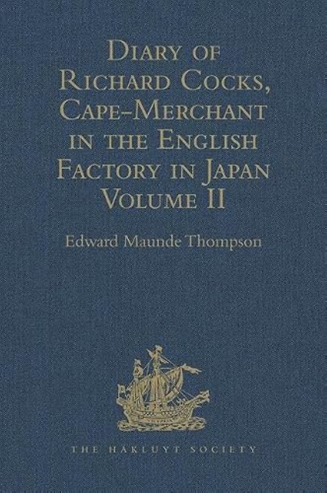 Diary of Richard Cocks, Cape-Merchant in the English Factory in Japan 1615-1622 with Correspondence