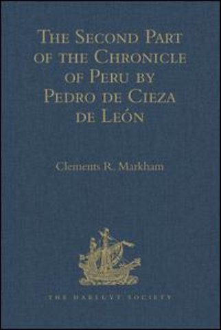 Second Part of the Chronicle of Peru by Pedro de Cieza de León