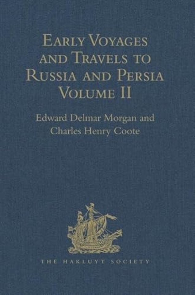 Early Voyages and Travels to Russia and Persia by Anthony Jenkinson and other Englishmen