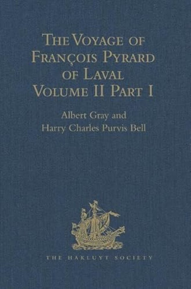 Voyage of François Pyrard of Laval to the East Indies, the Maldives, the Moluccas, and Brazil