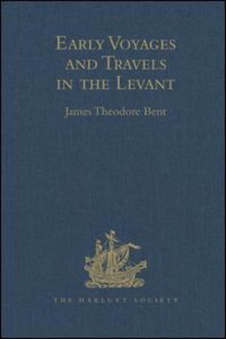 Early Voyages and Travels in the Levant