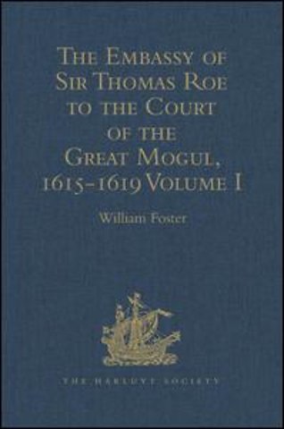 Embassy of Sir Thomas Roe to the Court of the Great Mogul, 1615-1619