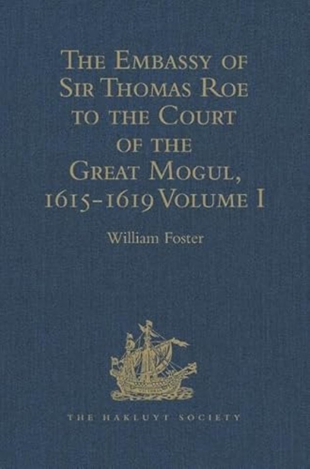 Embassy of Sir Thomas Roe to the Court of the Great Mogul, 1615-1619